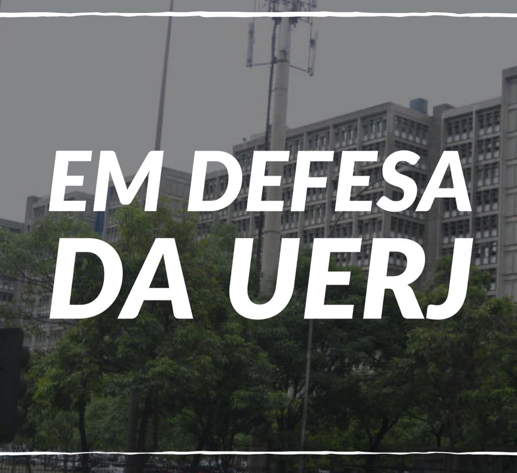 Imagem com texto: em defesa da UERJ